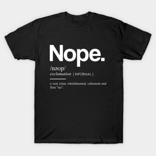 Nope Definition II - Minimal, Modern, Funny, Humorous Typographic Quote T-Shirt T-Shirt